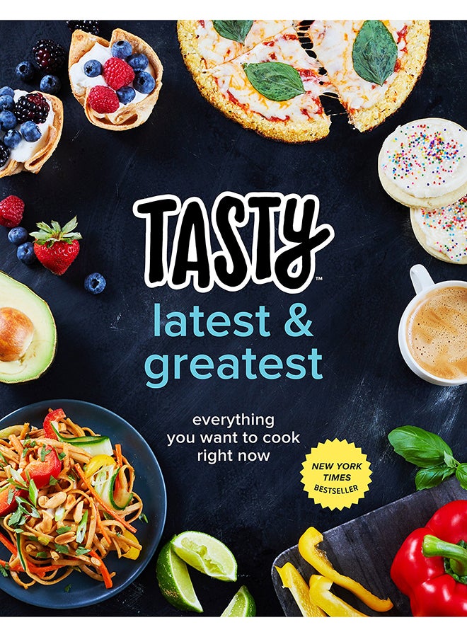 Tasty Latest And Greatest: Everything You Want To Cook Right Now Paperback English by Tasty - 43140 