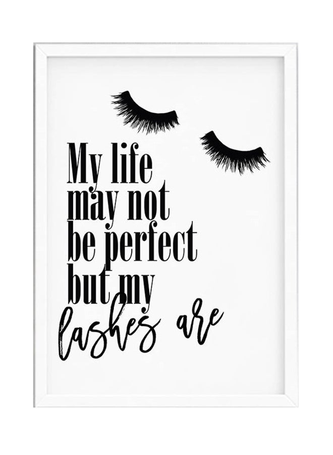 لوحة ديكور للحائط حياتي قد تكون غير مثالية لكن رموشي مثالية مع الإطار أبيض/ أسود 32 x 22Ø³Ù†ØªÙŠÙ…ØªØ±