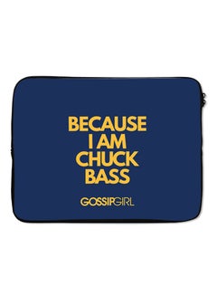 Sleeve For Laptop/Tablet Because I'm Chuck Bass Gossip Girls TV Show