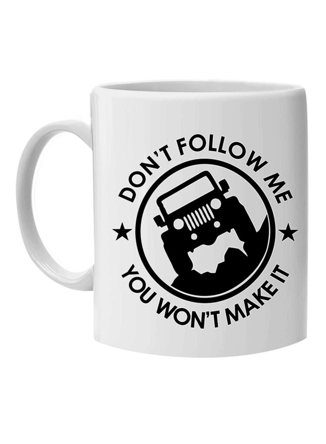 مج مطبوع عليه Don't Follow Me, You Won't Make It أبيض