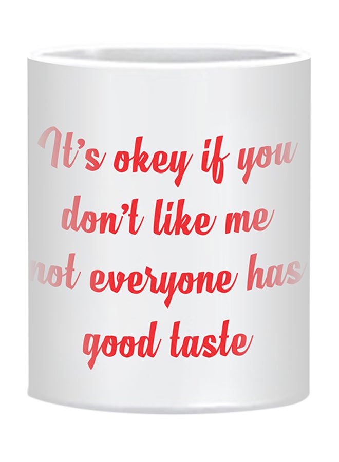 مج مطبوع عليه It's Ok If You Don't Like Me أبيض