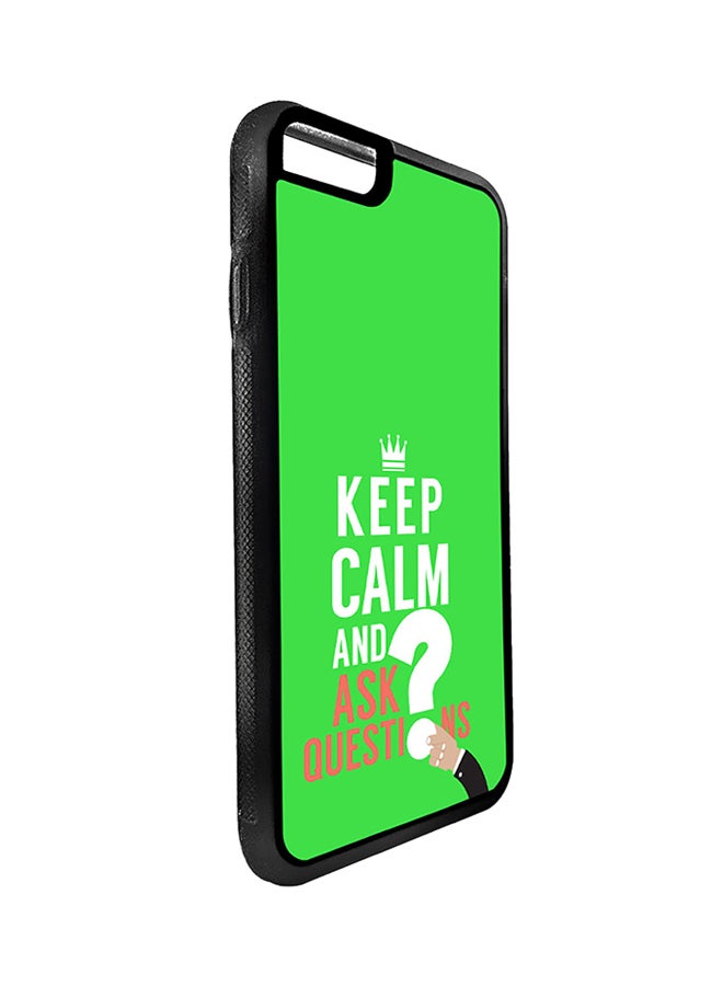 Protective Case Cover For Apple iPhone 7 Keep Calm And Ask Questions