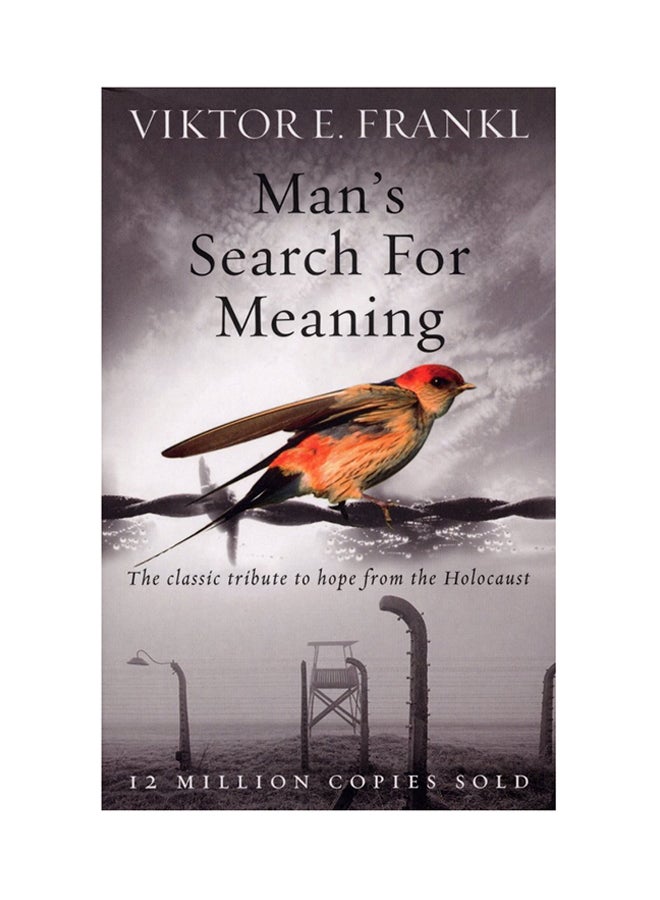 Man's Search For Meaning : The Classic Tribute To Hope From The Holocaust Paperback English by Viktor E Frankl - 7/2/08