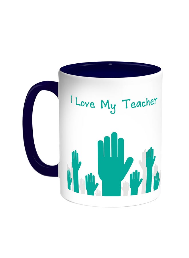 Decalac I Love My Teacher Printed Coffee Mug Blue/White