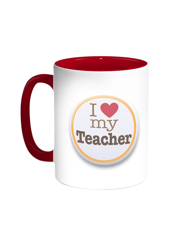 Decalac I Love My Teacher Printed Coffee Mug Red/White