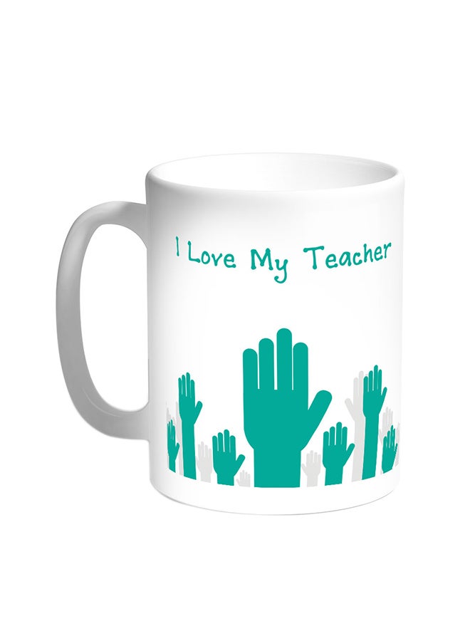 Decalac - I Love My Teacher Printed Coffee Mug White - Image 1