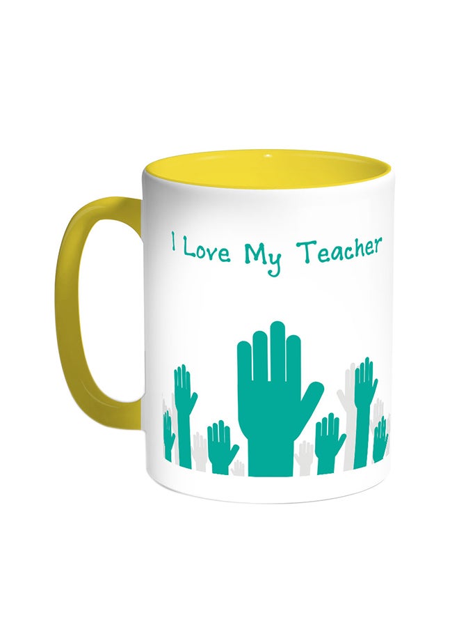 Decalac I Love My Teacher Printed Coffee Mug Yellow/White