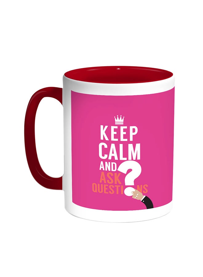 Keep Calm And Ask Questions Printed Coffee Mug Red/White