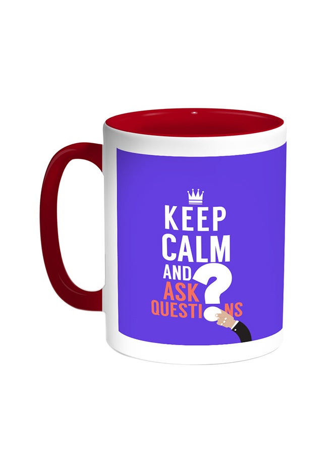 Decalac Keep Calm And Ask Questions Printed Coffee Mug Red/White