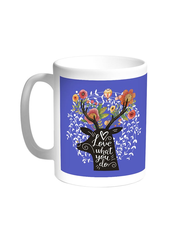 Love What You Do Printed Coffee Mug White