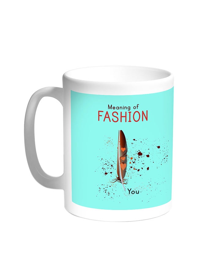 Meaning Of Fashion Printed Coffee Mug White