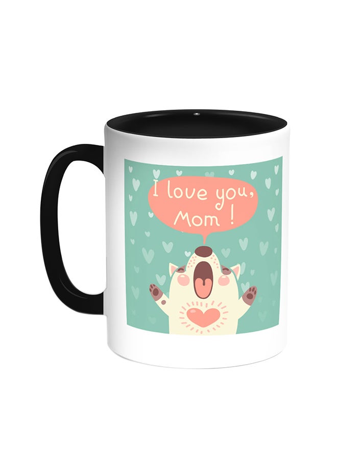 I Love You Mom Printed Coffee Mug Black/White