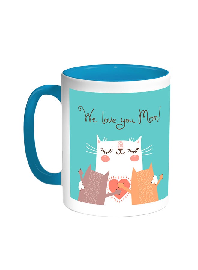 Decalac - We Love You Mom Printed Coffee Mug Turquoise/White - Image 1