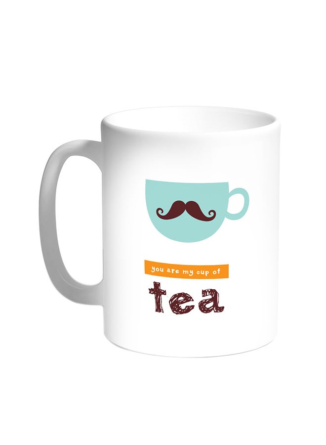 Decalac You Are My Cup Of Tea Printed Coffee Mug White 