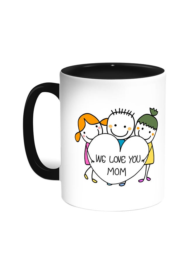Decalac We Love You Mom Printed Coffee Mug Black/White