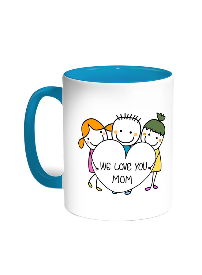 Decalac - We Love You Mom Printed Coffee Mug Turquoise/White - Image 1