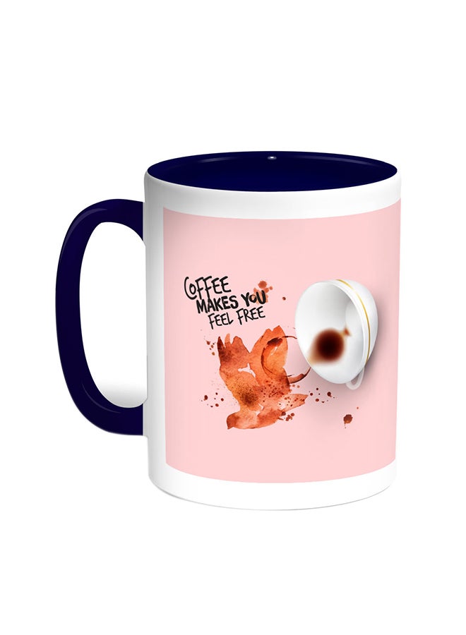 Decalac Coffee Makes You Feel Free Printed Coffee Mug Blue/White