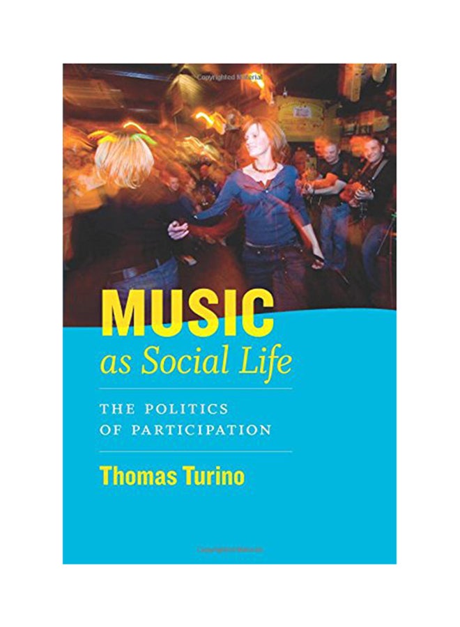Music As Social Life: The Politics Of Participation [With Cd] Paperback English by Thomas Turino - 2008