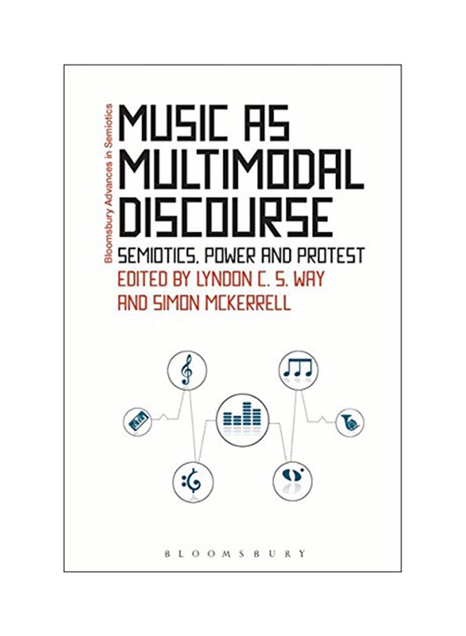 Music As Multimodal Discourse: Semiotics, Power And Protest Hardcover English by Lyndon C. S. Way - 2017