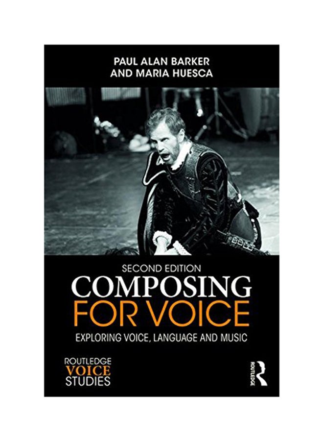 Composing For Voice: Exploring Voice, Language And Music Paperback English by Paul Barker - 2018
