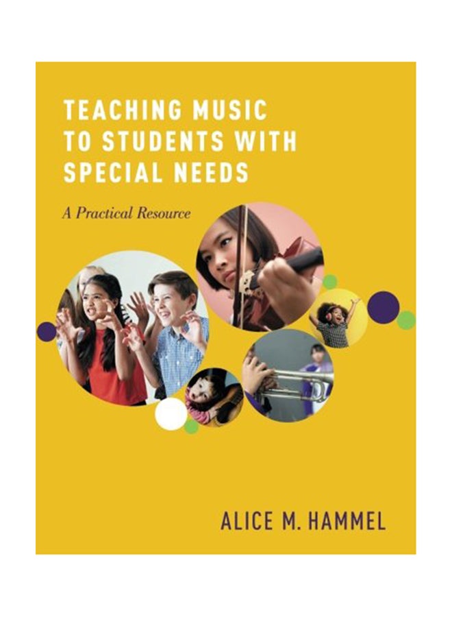 Teaching Music To Students With Special Needs: A Practical Resource Paperback English by Alice M. Hammel - 2017 