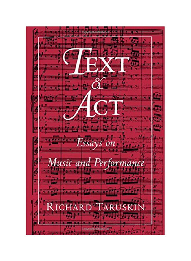 Text And Act: Essays On Music And Performance Paperback English by Taruskin, Richard - 1995