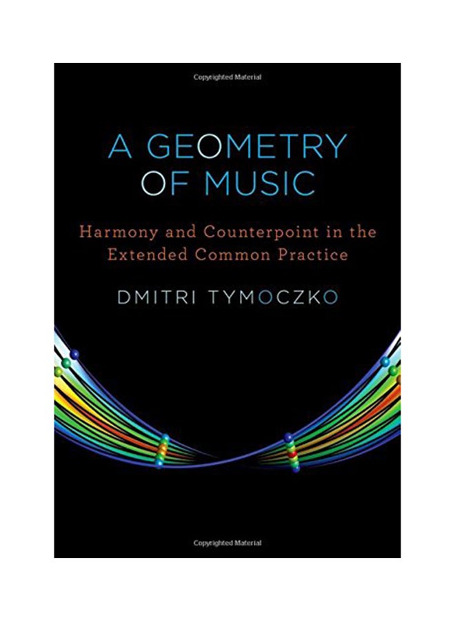 A Geometry Of Music: Harmony And Counterpoint In The Extended Common Practice Hardcover English by Dmitri Tymoczko - 2011