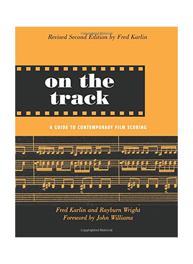 On The Track: A Guide To Contemporary Film Scoring, Second Edition Paperback English by Fred Karlin - 2004 