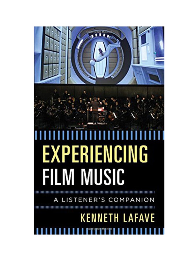 Experiencing Film Music: A Listener's Companion Hardcover English by Kenneth Lafave - 2017