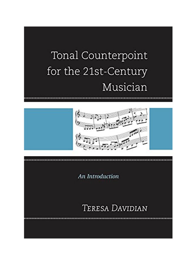 Tonal Counterpoint For The 21st-Century Musician: An Introduction Paperback English by Teresa Davidian - 2015