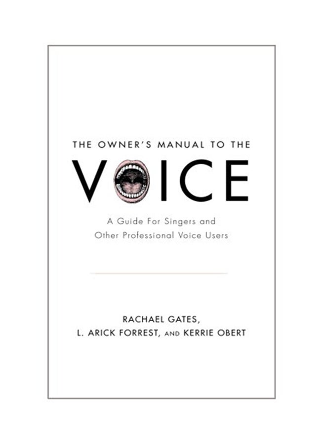 The Owner's Manual To The Voice: A Guide For Singers And Other Professional Voice Users Paperback English by Rachael Gates - 2013 