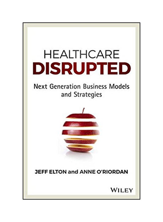 null - Healthcare Disrupted: Next Generation Business Models And Strategies Hardcover English by Jeff Elton - 2016 - Image 1