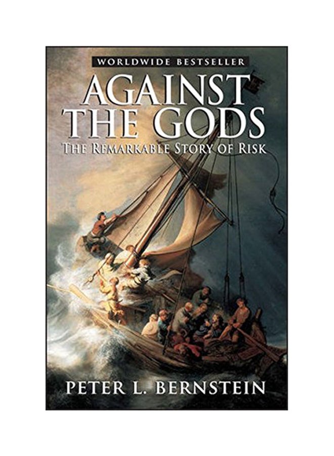 Against The Gods: The Remarkable Story Of Risk Paperback English by Peter L. Bernstein - 1998