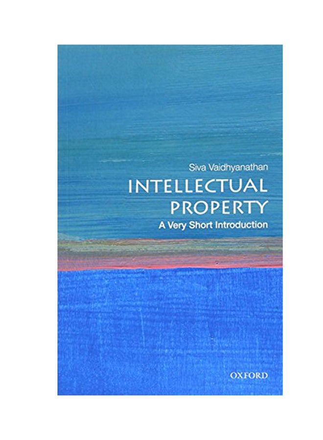 Intellectual Property: A Very Short Introduction Paperback English by Siva Vaidhyanathan - 2017