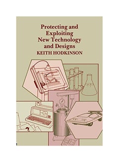 Protecting And Exploring New Technology And Designs Paperback English by Keith Hodkinson - 1987 