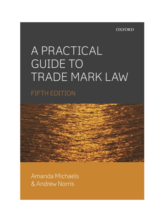 A Practical Guide To Trade Mark Law Paperback English by Amanda Michaels - 2014