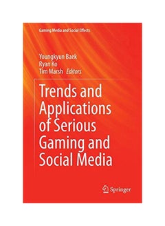 Trends And Applications Of Serious Gaming And Social Media Hardcover English by Youngkyun Baek - 2014 