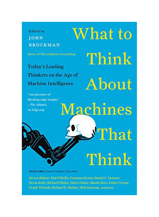 What To Think About Machines That Think: Today's Leading Thinkers On The Age Of Machine Intelligence Paperback English by John Brockman - 2015 