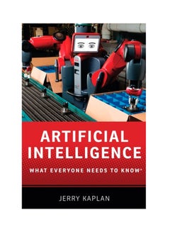 Artificial Intelligence: What Everyone Needs To Know Paperback English by Jerry Kaplan - 2016