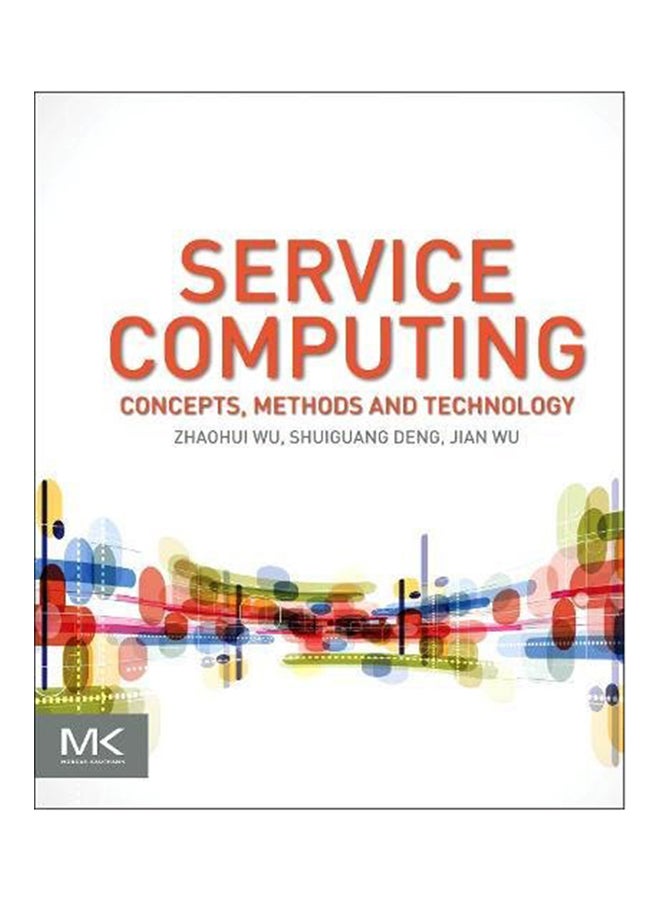 Service Computing: Concept, Method And Technology Hardcover English by Zhaohui Wu - 2014 