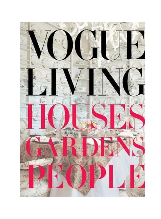 Vogue Living: Houses, Gardens, People Hardcover English by Hamish Bowles - 2007 