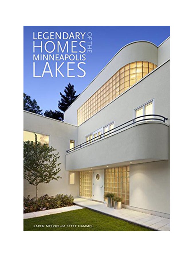 Legendary Homes Of The Minneapolis Lakes Hardcover English by Bette Hammel - 2012