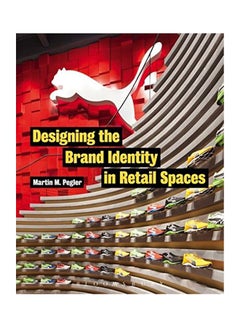 Designing The Brand Identity In Retail Spaces Paperback English by Martin M. Pegler - 2015 