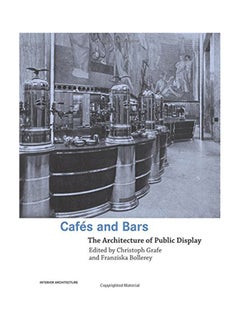 Cafes And Bars: The Architecture Of Public Display Paperback English by Christoph Grafe - 2007 