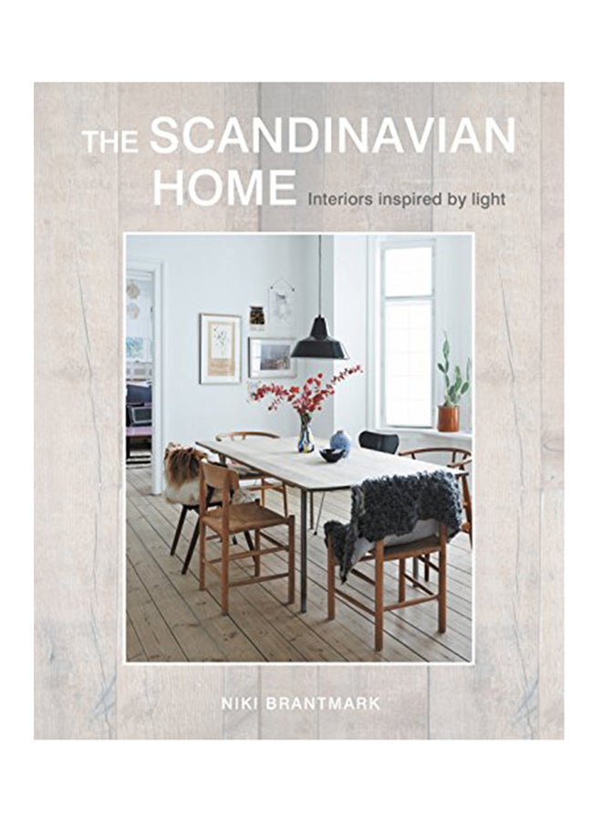 The Scandinavian Home: Interiors Inspired By Light Hardcover English by Niki Brantmark - 2017 