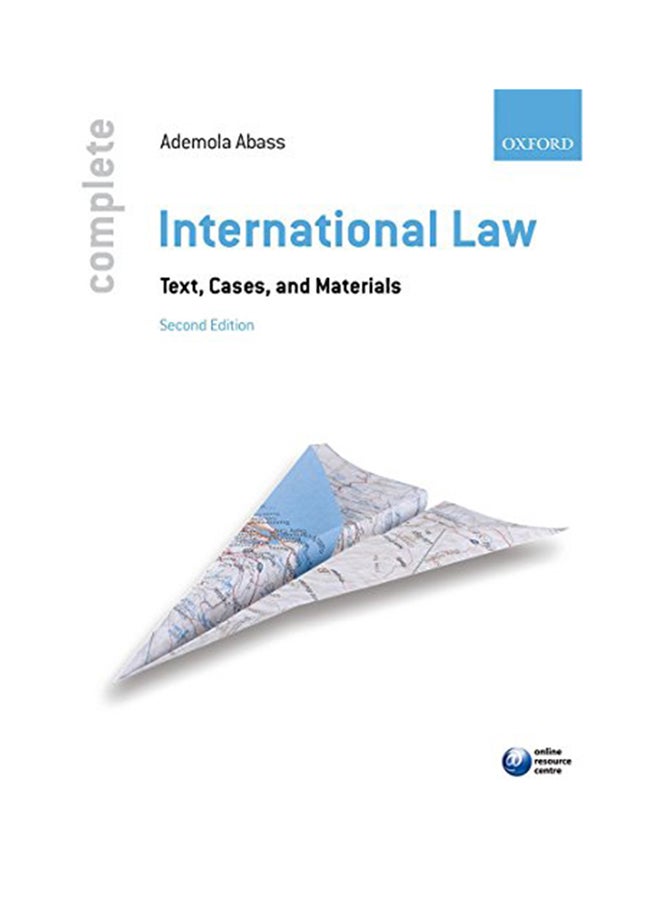 Complete International Law: Text, Cases, And Materials Paperback English by Ademola Abass - 2014