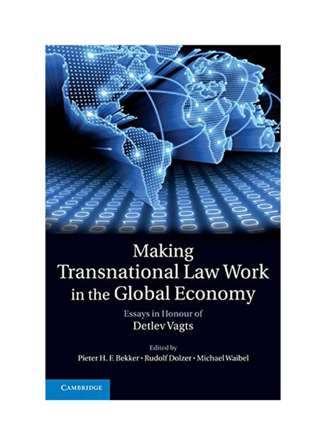 Making Transnational Law Work In The Global Economy: Essays In Honour Of Detlev Vagts Hardcover English by Pieter H. F. Bekker - 2010