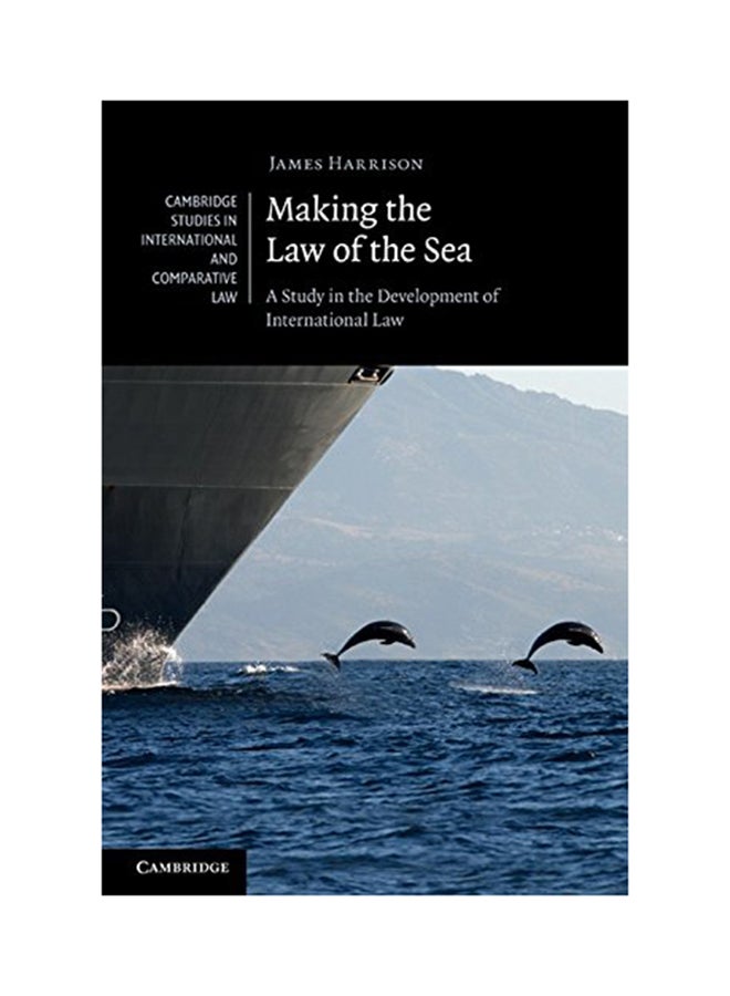 Making The Law Of The Sea: A Study In The Development Of International Law Hardcover English by James Harrison - 2011 