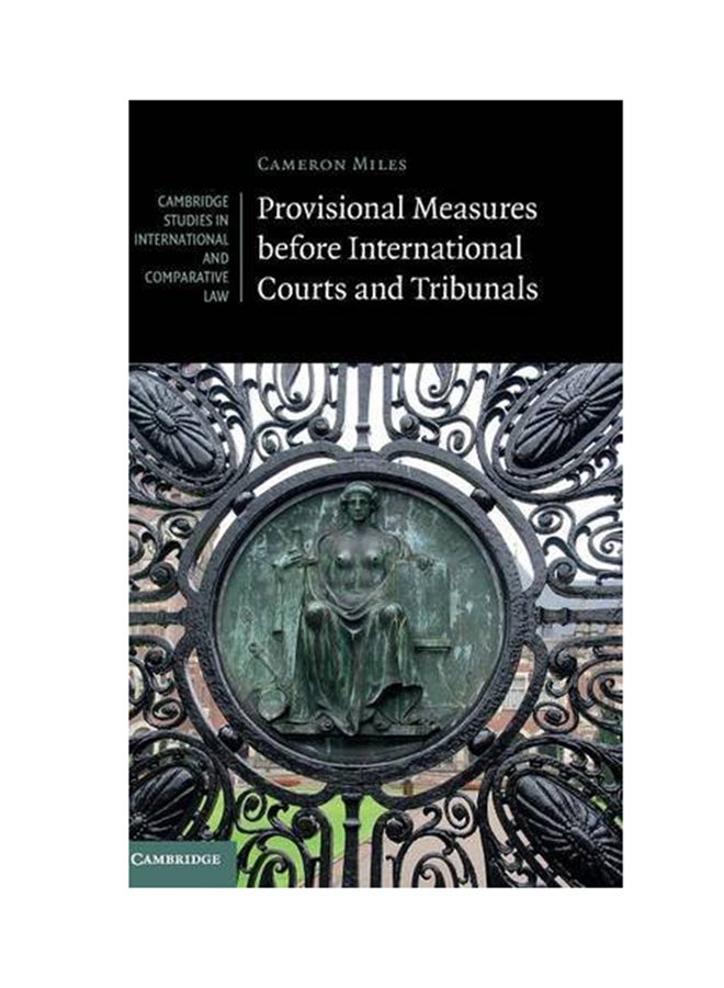 Provisional Measures Before International Courts And Tribunals Hardcover English by Cameron A. Miles - 2017 