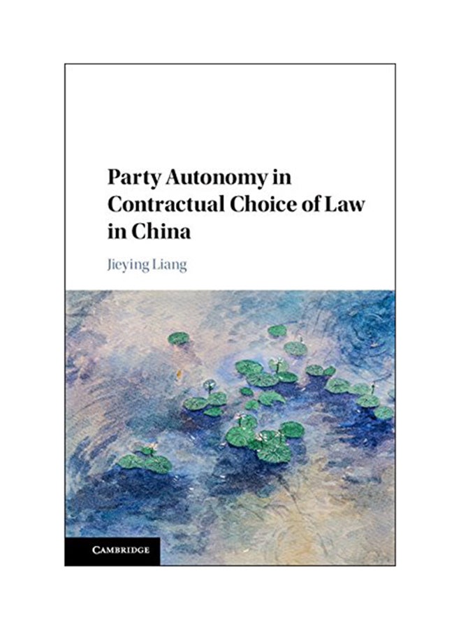 Party Autonomy In Contractual Choice Of Law In China Hardcover English by Jieying Liang - 2018 